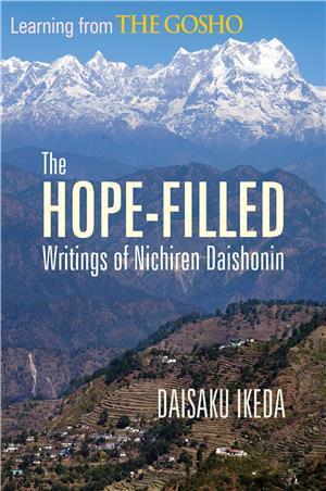 Learning From The Gosho. The hope-filled Wiritings of Nichiren Daishonin